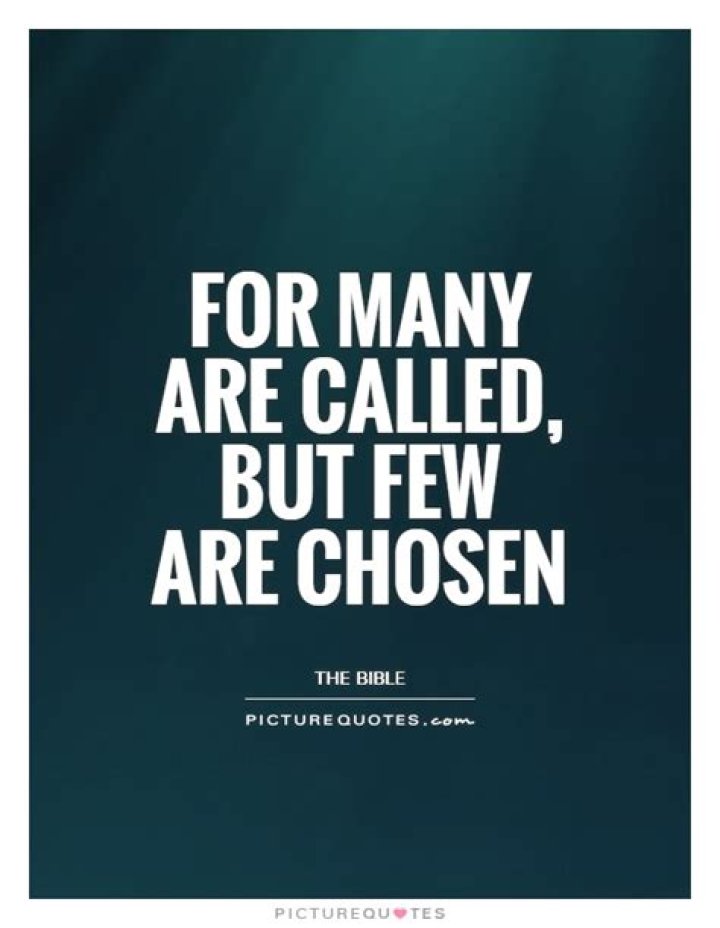 ___ are called but few are chosen