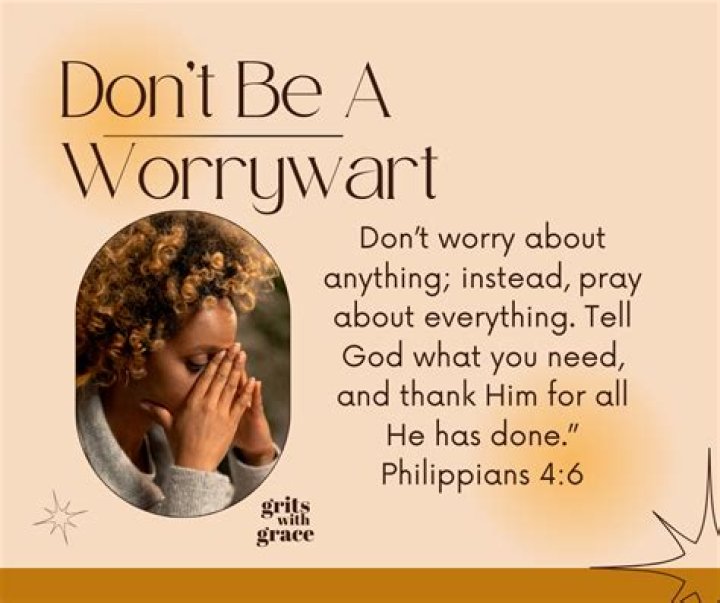 Be a worrywart
