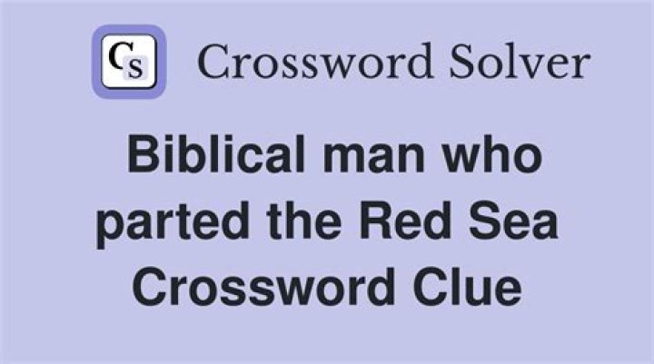 Biblical man who parted the Red Sea