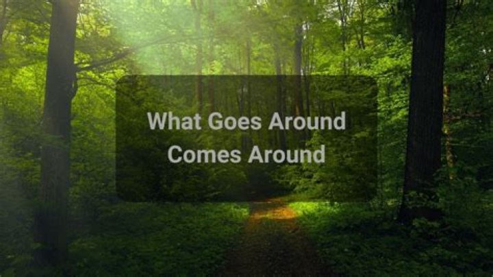 Buddhist version of what goes around comes around