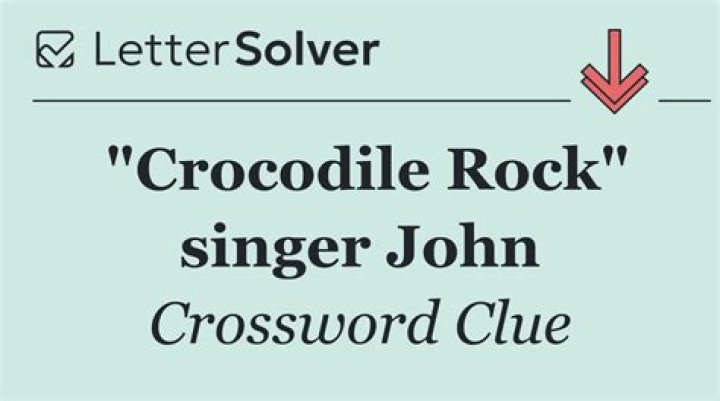 Crocodile Rock singer ___ John
