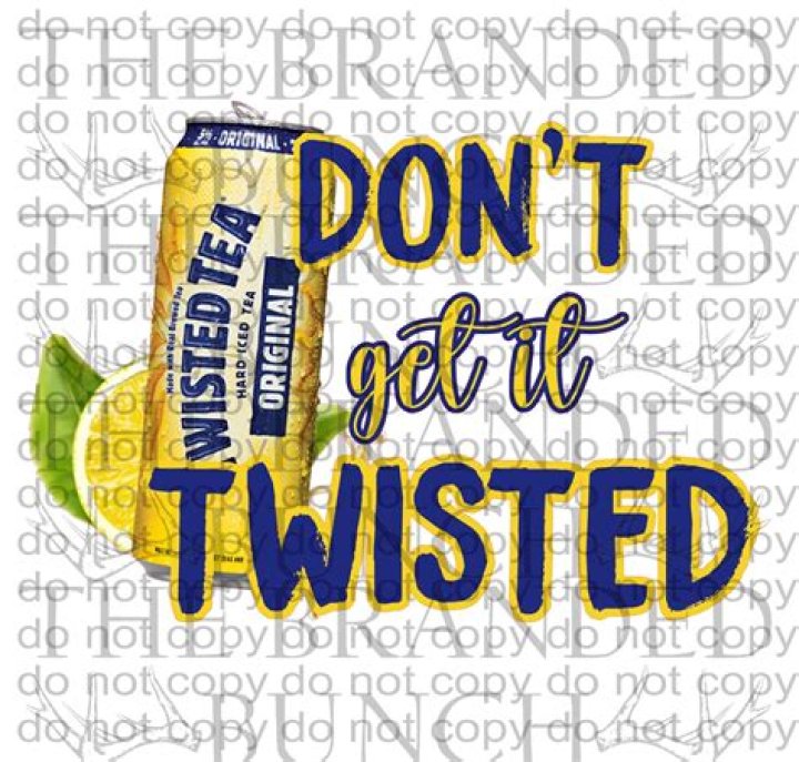 Don't ___ it twisted