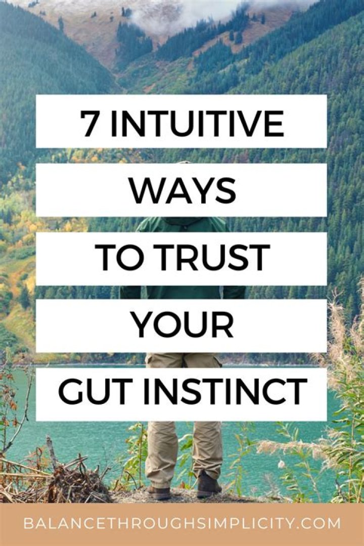 Follow your ___ (Trust your instinct)
