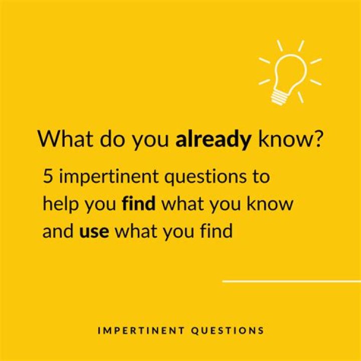 Full of impertinent questions