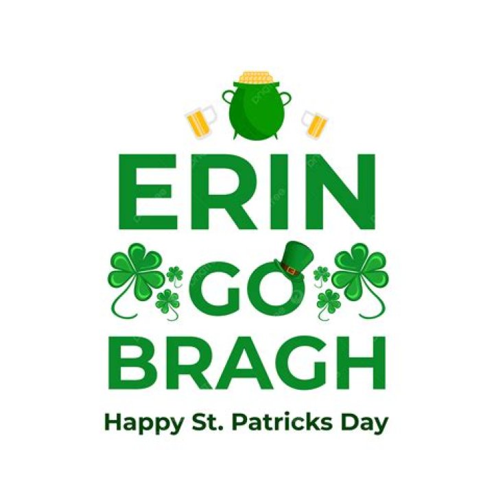 ___ go bragh! (St. Patrick's Day slogan)