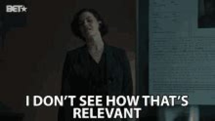 I don't ___ how that's relevant