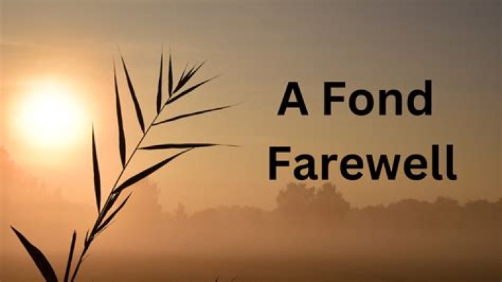 I ___ you a fond farewell