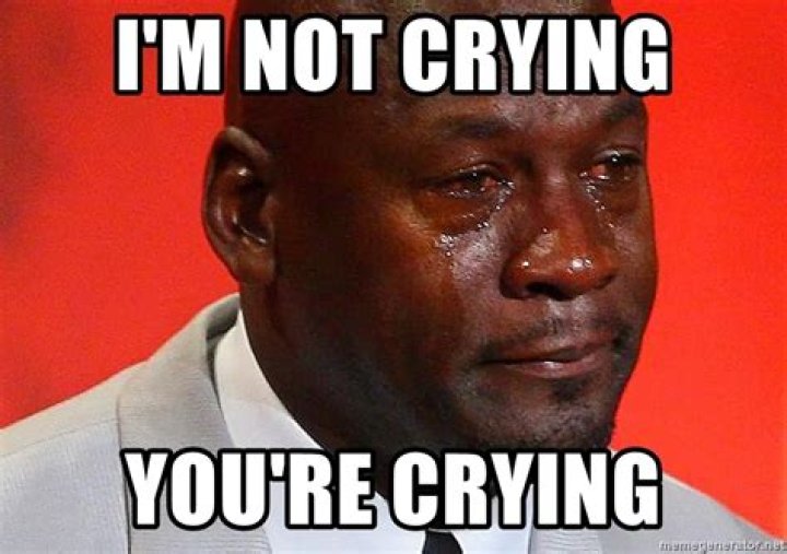 I'm ___ crying! You're crying!