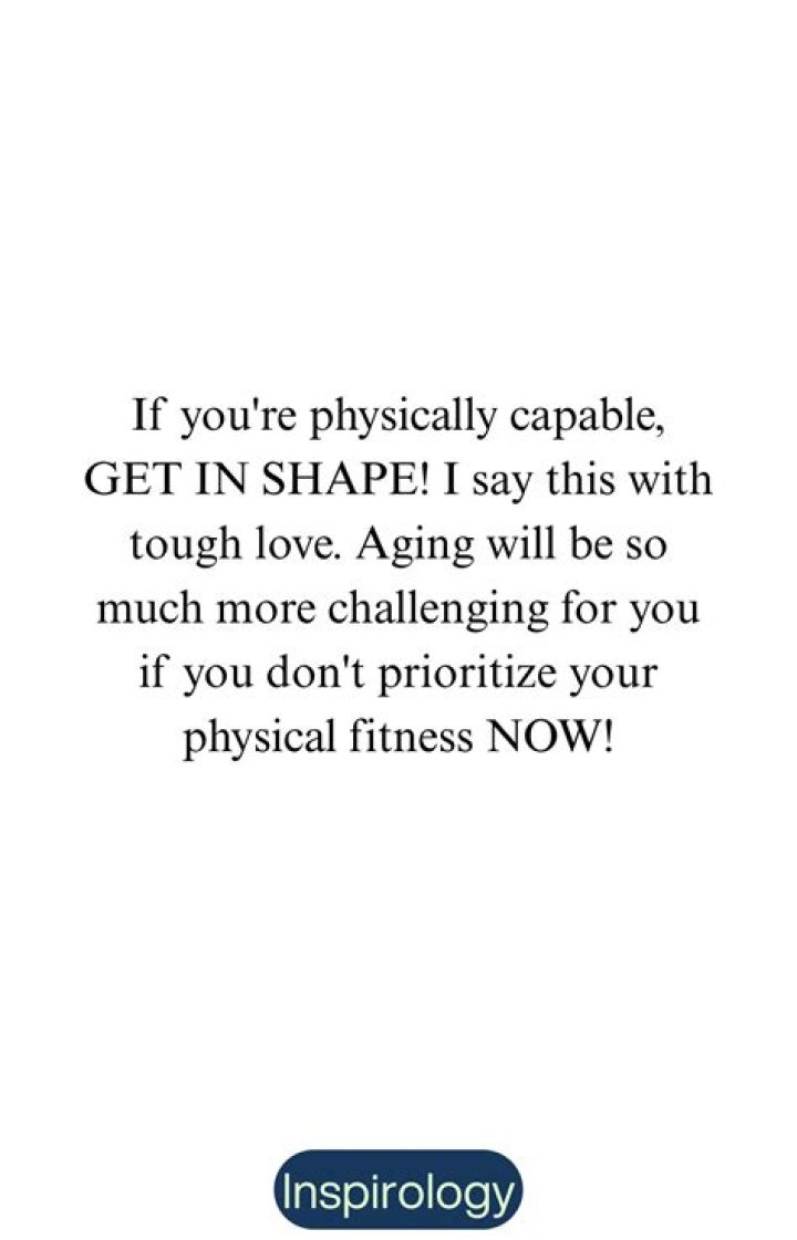 In good physical shape say