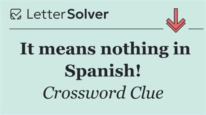 It means nothing in Spanish