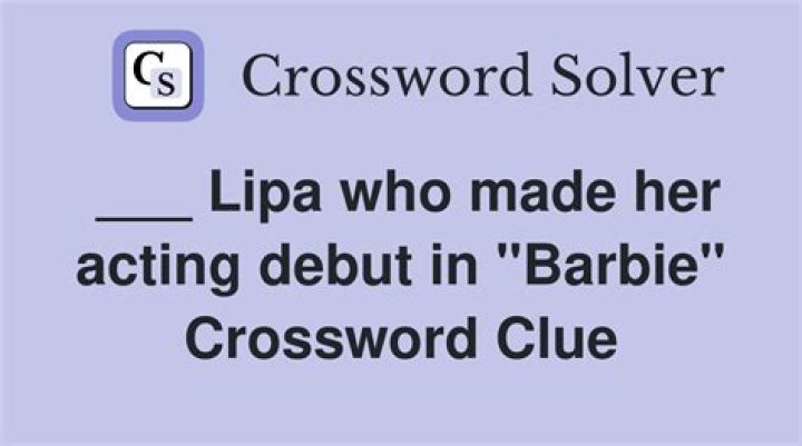 ___ Lipa who made her acting debut in Barbie