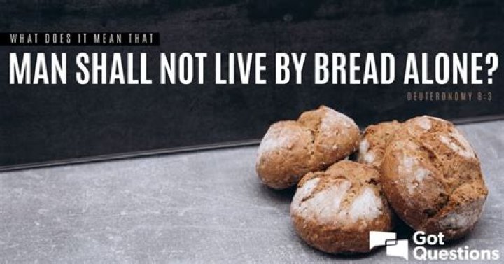 Man does ___ live by bread alone