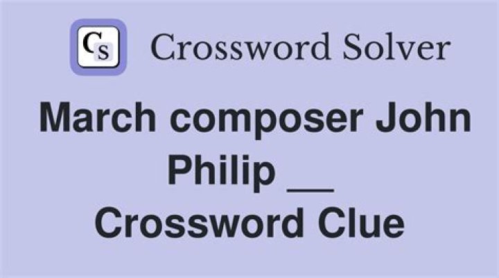 March composer John Philip ___