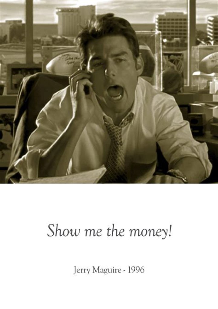 ___ me the money! (Jerry Maguire quote)