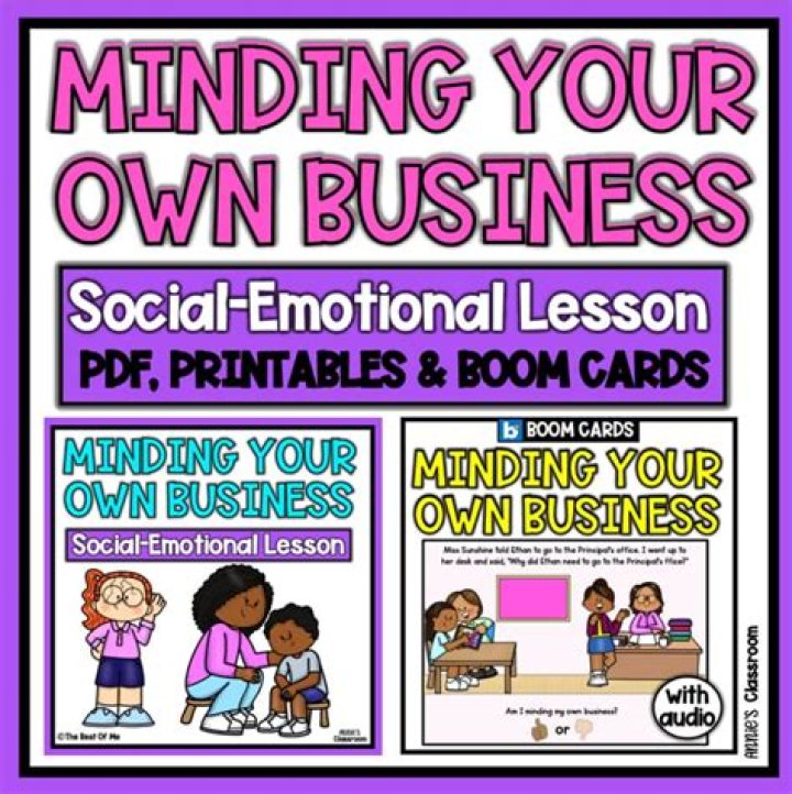 Mind ___ own business!