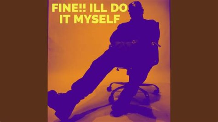 Never ___ I'll do it myself!