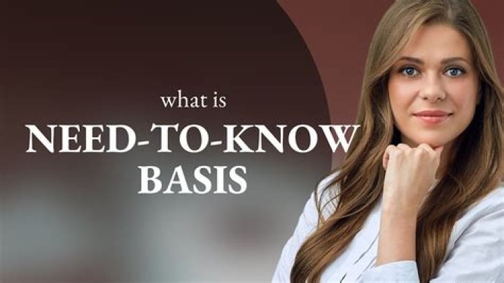 On a ___-to-know basis
