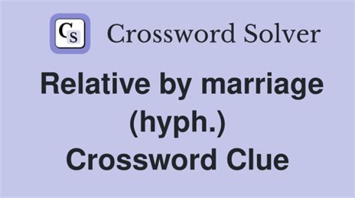 Relative by marriage: Hyph.