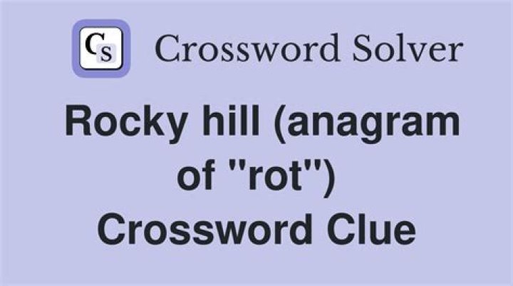 Rocky hill (anagram of rot)