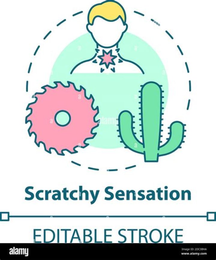 Scratchy sensation