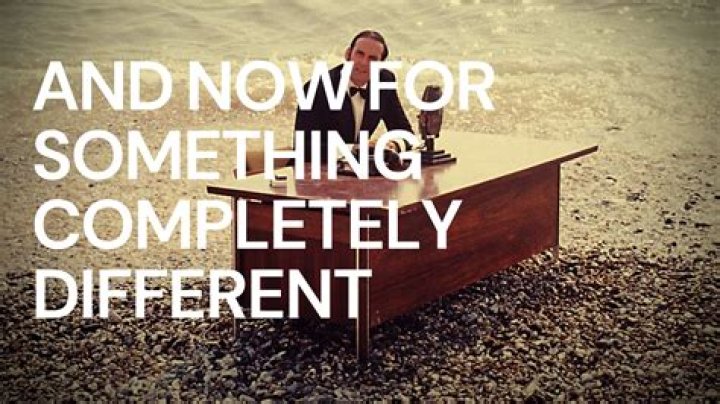 Something ___ entirely