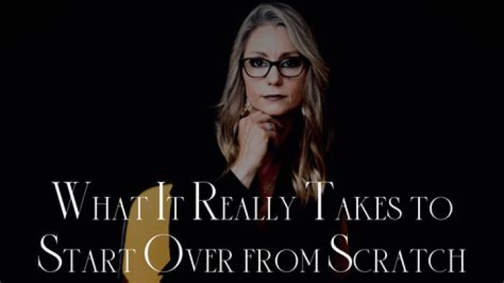 Start over from scratch