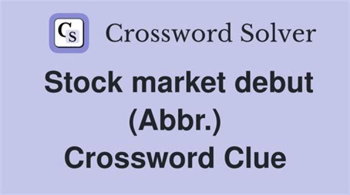 Stock market debut: Abbr.