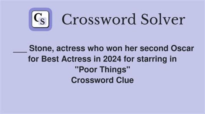 ___ Stone actress who won her second Oscar for Best Actress in 2024 for starring in Poor Things