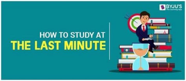 Study at the last minute