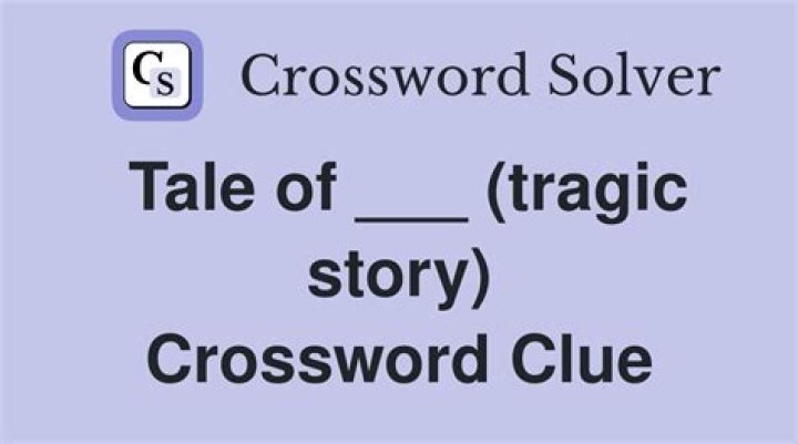Tale of ___ (tragic story)
