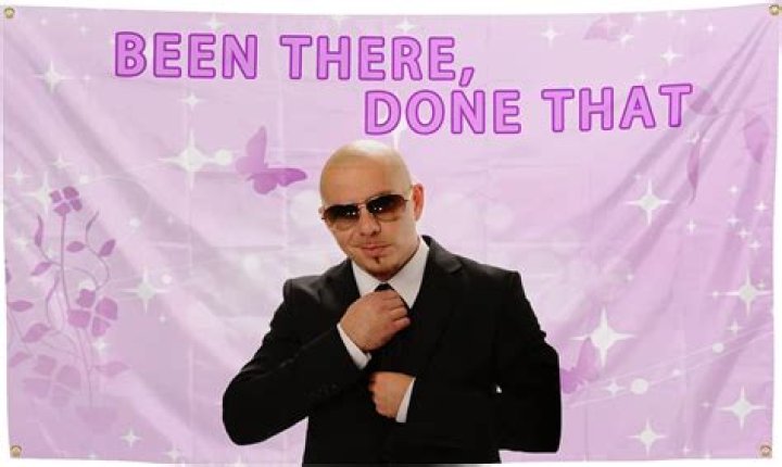 ___ there done that!