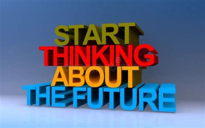 Think about the future
